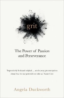Grit : the power of passion and perseverance; Angela Duckworth; 2016