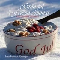 Grön jul - frusen sommar; Lena Brorsson Alminger; 2010
