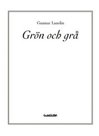 Grön och grå; Gunnar Lundin; 2007