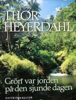 Grön var jorden på den...; T Heyerdahl; 1991