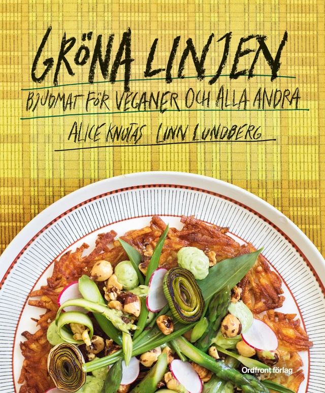 Gröna linjen: Bjudmat för veganer och alla andra; Linn Lundberg, Alice Knutas; 2018