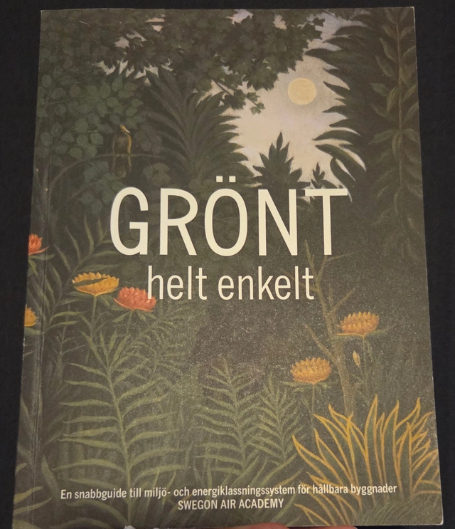 Grönt helt enkelt : en snabbguide till miljö- och energiklassningssystem för hållbara byggnader; Catrin Heincke; 2012