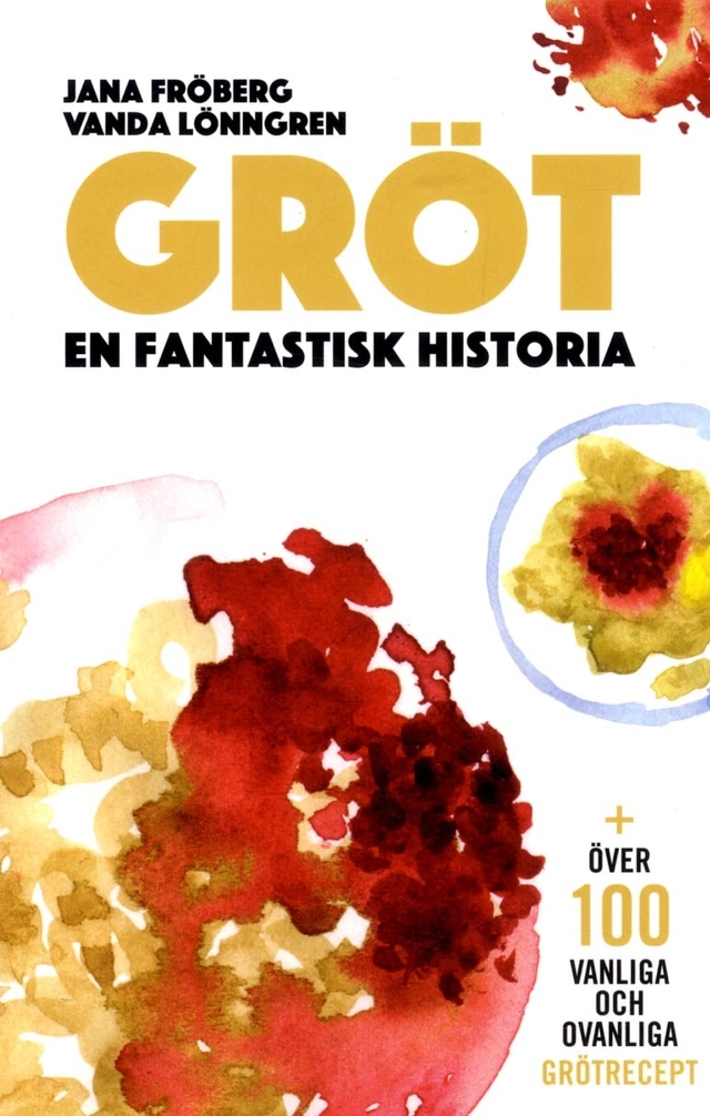 Gröt : en fantastisk historia; Jana Fröberg, Vanda Lönngren; 2015