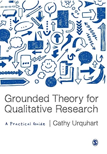 Grounded theory for qualitative research : a practical guide; Cathy Urquhart; 2013