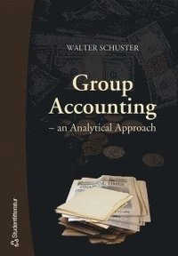 Group accounting : an analytical approach; Walter Schuster; 2005