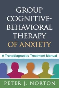 Group Cognitive-Behavioral Therapy of Anxiety; Peter J. Norton; 2012