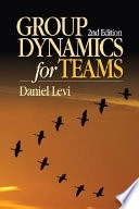 Group dynamics for teams; Ph. D. Daniel Levi; 2007