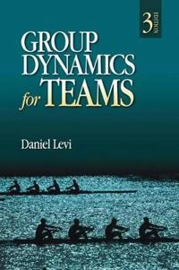 Group dynamics for teams; Daniel Levi; 2010