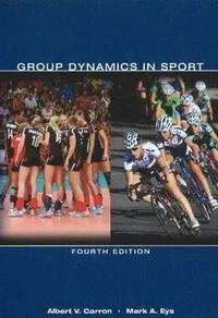 Group dynamics in sport; Albert V. Carron; 2012