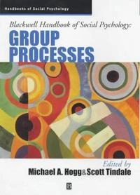 Group processes; Michael A. Hogg, R. Scott Tindale; 2001