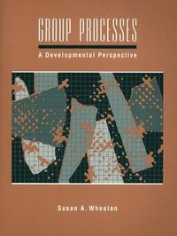 Group processes : a developmental perspective; Susan A. Wheelan; 1994
