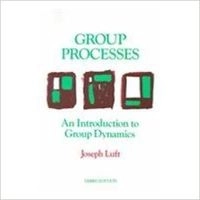 Group processes : an introduction to group dynamics; Joseph Luft; 1984