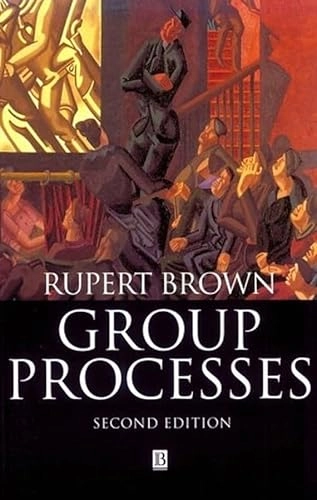 Group processes : dynamics within and between groups; Rupert Brown; 2000