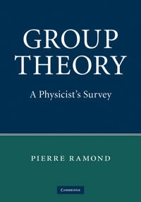 Group theory : a physicist's survey; Pierre Ramond; 2010