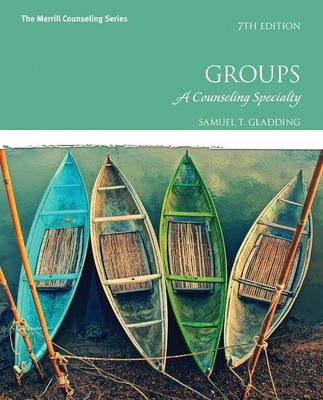 Groups : a counseling specialty; Samuel T. Gladding; 2015
