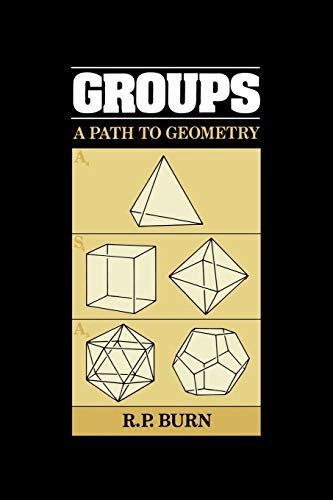 Groups : a path to geometry; Robert Pemberton Burn; 1985