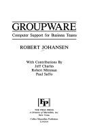 Groupware : computer support for business teams; Robert Johansen; 1988