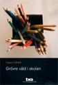 Grövre våld i skolan; Felipe Estrada; 2009
