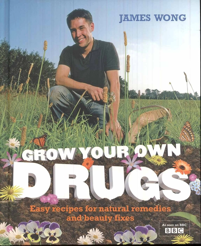 Grow your own drugs - easy recipes for natural remedies and beauty fixes; James Wong; 2009