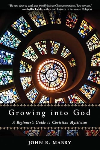 Growing into God; John R. Mabry; 2012