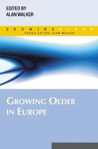 Growing older in Europe; Alan Walker; 2005