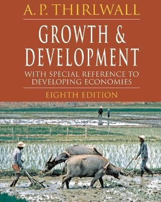 Growth and development : with special reference to developing economies; Anthony Philip Thirlwall; 2006