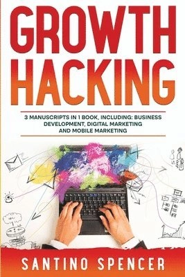 Growth Hacking; Santino Spencer; 2023