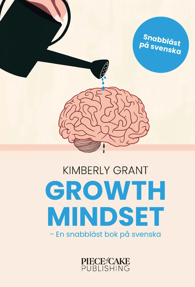 Growth Mindset : En snabbläst version på svenska; Kimberly Grant; 2025
