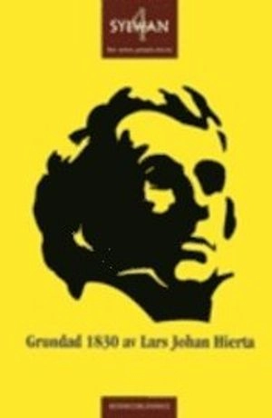 Grundad 1830 av Lars Johan Hierta; Karl Erik Gustafsson, Per Rydén; 1999