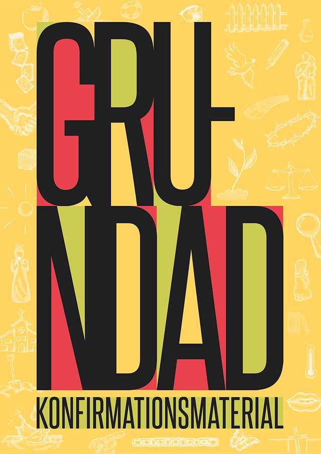 Grundad : konfirmationsmaterial; Pernilla Öman; 2020
