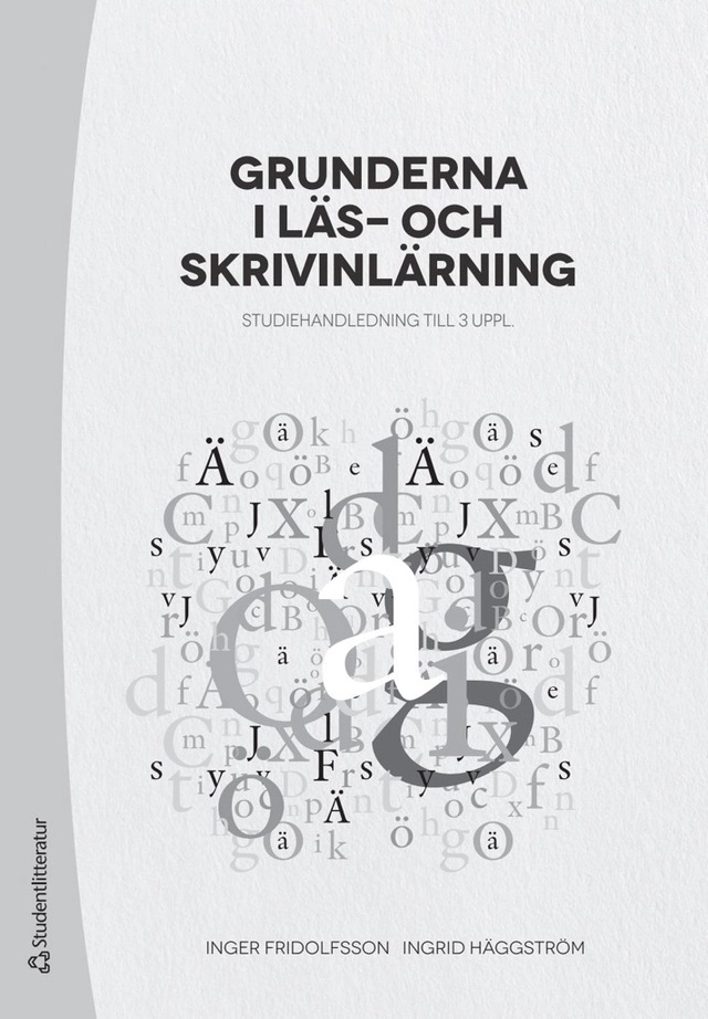 Grunderna i läs- och skrivinlärning Studiehandledning till 3 uppl; Inger Fridolfsson; 2020