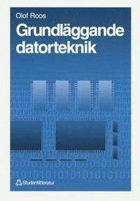 Grundläggande datorteknik; Olof Roos; 1995