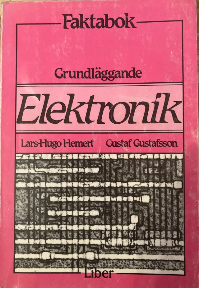 Grundläggande elektronik · Faktabok; Lars-Hugo Hemert; 1983