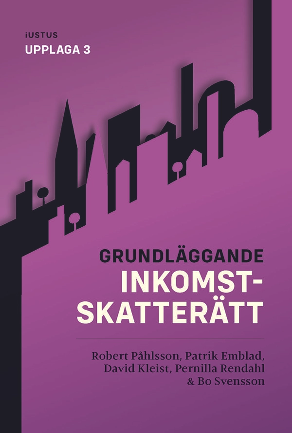Grundläggande inkomstskatterätt; Robert Påhlsson, David Kleist, Pernilla Rendahl, Bo Svensson, Patrik Emblad; 2025