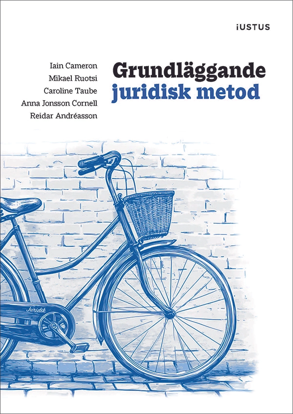 Grundläggande juridisk metod; Iain Cameron, Mikael Ruotsi, Caroline Taube, Anna Jonsson Cornell, Reidar Andréasson; 2025