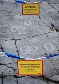 Grundläggande kriminalteknik; Jan Olsson, Thomas Kupper; 2013