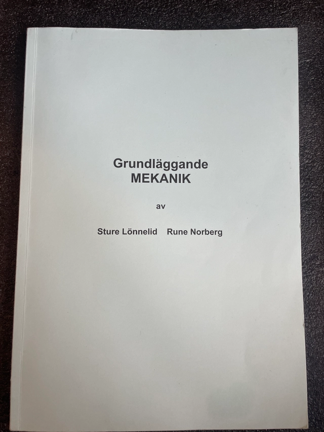 Grundläggande MEKANIK; Norberg Rune, Lönnelid Sture; 2014