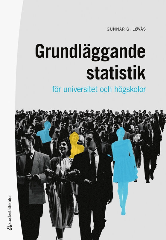 Grundläggande statistik för universitet och högskolor; Gunnar Lövås; 2025