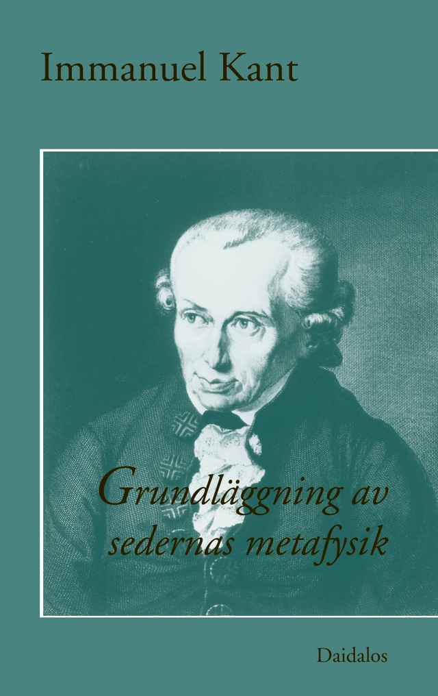 Grundläggning av sedernas metafysik; Immanuel Kant; 1997