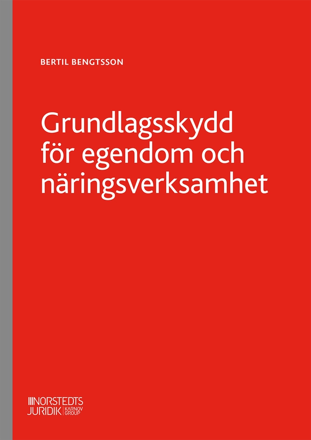 Grundlagsskydd för egendom och näringsverksamhet; Bertil Bengtsson; 2024