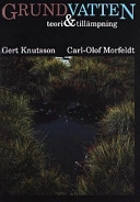 Grundvatten : teori & tillämpning; Gert Knutsson; 1995