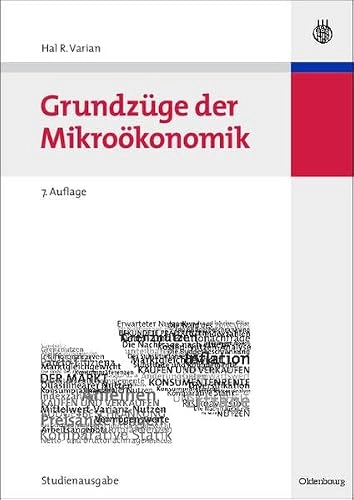 Grundzüge der Mikroökonomik : Studienausgabe; Hal R. Varian; 2007