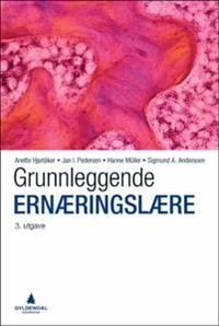 Grunnleggende ernæringslære; Sigmund A. Anderssen, Jan I. Pedersen, Hanne Müller, Anette Hjartåker; 2017