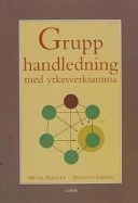 Grupphandledning med yrkesverksamma i människovård; Mona Pertoft; 1991