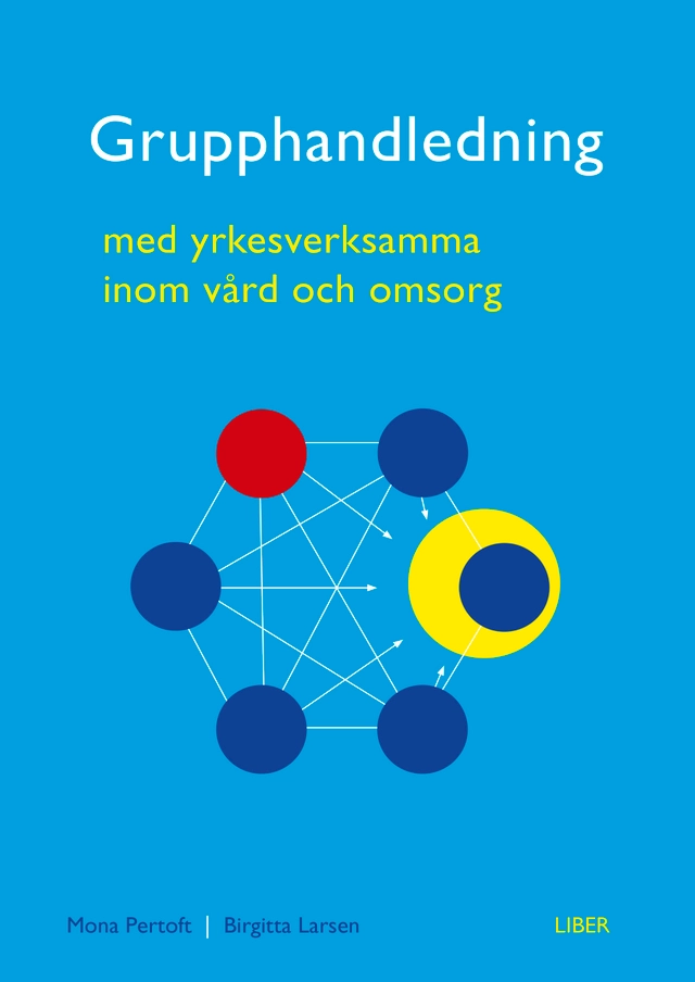 Grupphandledning : med yrkesverksamma inom vård och omsorg; Mona Pertoft, Birgitta Larsen; 2016