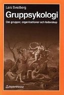 Gruppsykologi : om grupper, organisationer och ledarskap; Lars Svedberg; 1997