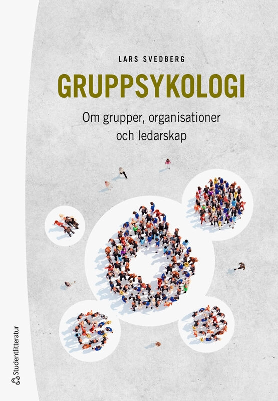 Gruppsykologi - Om grupper, organisationer och ledarskap; Lars Svedberg; 2025