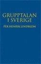 Grupptalan i Sverige : bakgrund och kommentarer till lagen om grupprättegång; Per Henrik Lindblom; 2008