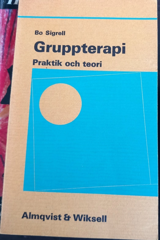 Gruppterapi : praktik och teori; Bo Sigrell; 1974