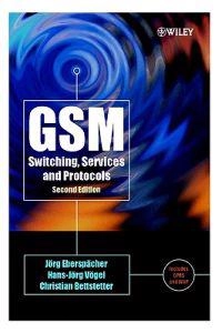 GSM Switching, Services and Protocols; Jörg Eberspächer; 2001